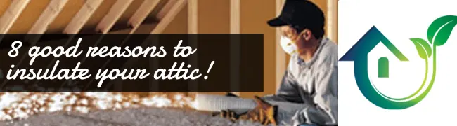 8 Good Reasons To Insulate Your Attic